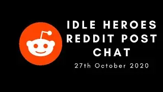 Idle Heroes: Reddit Posts Chat (27th October 2020)