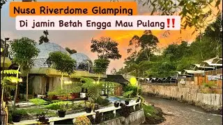 NUSA RIVERDOME GLAMPING PANGALENGAN BANDUNG 