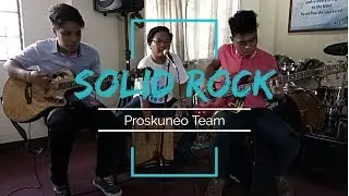 SOLID ROCK by Proskuneo Team
