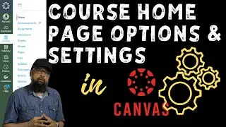 Overview of Home Page Options & Course Settings in Canvas Instructure