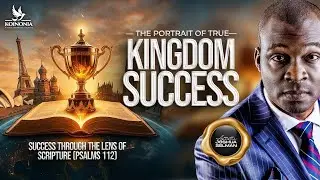 THE PORTRAIT OF TRUE KINGDOM SUCCESS(SUCCESS THROUGH THE LENS OF SCRIPTURE) - Apostle Joshua Selman 