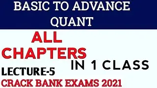 SBI JA 2021 QUANT BATCH Basic To Advance Lecture-5 All Chapters in 1 Class