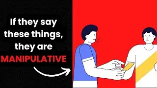 4 Harsh Things MANIPULATIVE People Say To Control Your Feelings