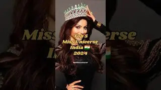 Top 5 Miss Universe India 🇮🇳 2024 #facts #viralvideo #ytshorts #youtubeshorts #shorts