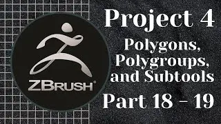 ZBrush | Полный курс обучения | Проект 4 &mdash; Урок 18/19 | Практическое занятие 2 проекта 4