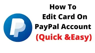 how to edit card on paypal account,how do i change my debit card number on paypal