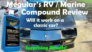 Обзор состава Meguiar's RV Marine Compound &mdash; подойдет ли он для классических автомобилей?