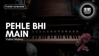Pehle Bhi Main - Animal | Piano Karaoke | Unplugged | AuztixKeys