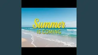 Summer Is Coming