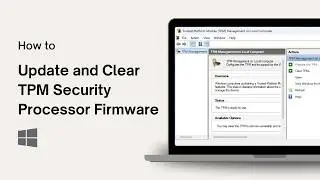 How to Update and Clear TPM Security Processor Firmware in Windows 11