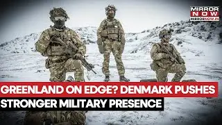 Greenland On Edge? Denmark FM Bats For &lsquo;Stronger Military Presence&rsquo; Amid Trump's Repeated Threats