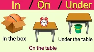 In ,On ,Under  for children / the use of in, on, under / position words for children
