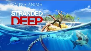 &diams; Stranded Deep &diams; Выживаем с Абигором (или нет)