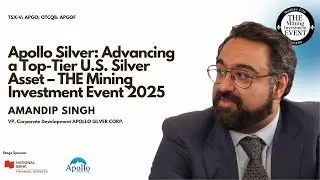 Apollo Silver: Advancing a Top-Tier U.S. Silver Asset &ndash; THE Mining Investment Event 2025