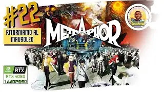 22 Ritorniamo al Mausoleo | Metaphor ReFantazio | Gameplay ITA [PC]