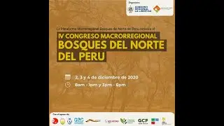 IV Congreso Macrorregional: Bosques del Norte del Per&uacute; | Bloques Bosques Andinos