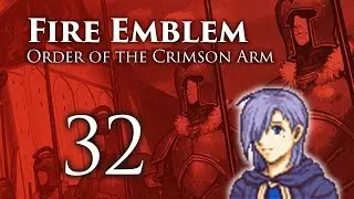 Часть 32: Давайте поиграем в Fire Emblem Орден Багровой Руки &mdash; &laquo;Осушим болото&raquo;