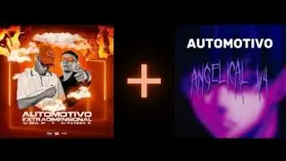 Automotive Extradimensional + Automotivo angelical V4