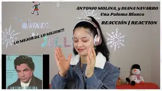 ANTONIO MOLINA y DIANA NAVARRO - Una Paloma Blanca REACCIÓN | REACTION