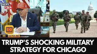 President Trump&rsquo;s National Guard Plan for Chicago Sparks Legal, Political Backlash | 4k | N18G