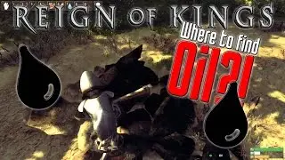 Reign of Kings | Guide to finding Oil !