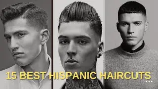 15 BEST HISPANIC HAIRCUTS FOR MEN
