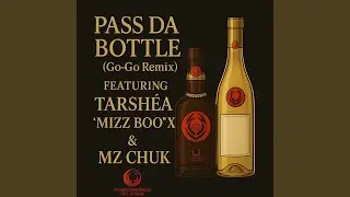 PASS DA BOTTLE (feat. TARSHEA MIZZ BOO X & MZ CHUK) (Kaddy Musik Remix)