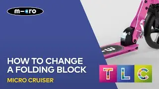 How To Change The Folding Block On A Micro Cruiser Scooter
