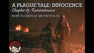 A Plague Tale: Innocence, Chapter 15. How to Defeat Nicholas