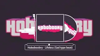 Hoboboory - lifeless (Sad Type Beat)