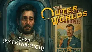 The Outer Worlds | Эпизод 73: Финальный эпизод | прохождение