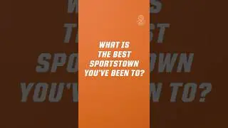 Best SportsTown You've Been To? 🤔🤔🤔