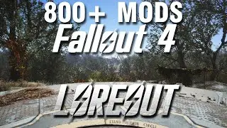 Fallout 4 with 800+ Mods - LOREOUT