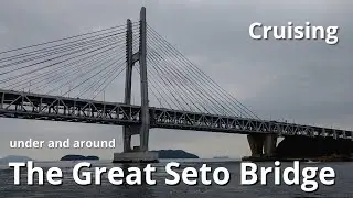Under and around the Great Seto Bridge