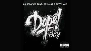 DJ Spinking Feat. Ca$h Out & Fetty Wap - Dope Boy