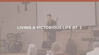 Living A Victorious Life Pt. 2 | Deep Rooted Ministries
