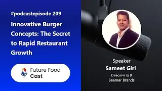 FFC #podcast 209- Innovative Burger Concepts: The Secret to Rapid Restaurant Growth