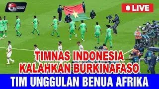 TIMNAS INDONESIA KALAHKAN TIM UNGGULAN AFRIKA‼️TIMNAS INDONESIA VS BURKINA FASO
