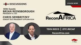 Обсуждение с Брайаном Рейнсборо и Крисом Сембрицки | ReconAfrica (TSXV:RECO) | Нефть и газ