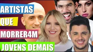 FAMOSOS QUE MORRERAM CEDO DEMAIS