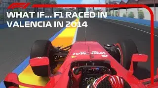 WHAT IF... F1 had raced in Valencia in 2014
