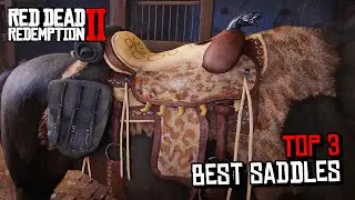 Top 3 Best SADDLES For Your Horse in Red Dead Redemption 2