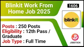 Blinkit Work From Home Job 2025 | 250 Posts | 12th Pass Jobs | Customer Support Executive Jobs