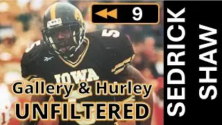 Ep. 9: Interview with Sedrick Shaw - Gallery and Hurley Unfiltered: Iowa Football Rewind