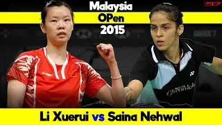 Malaysia Open 2015 | Saina Nehwal(IND) vs Li Xuerui(CHN) Badminton Match Highlights