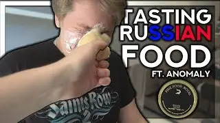 Blizy Tries Russian Food! (Ft. Anomaly)