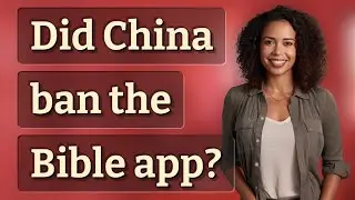 Did China ban the Bible app?