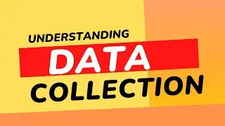 Understanding Data Collection