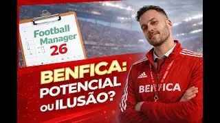 Este Benfica Pode Ganhar Tudo? | Episódio 1 – Começa a Época | Football Manager 26