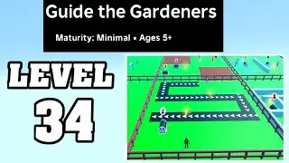 LEVEL 34 in GUIDE THE GARDENERS Walkthrough [Roblox] [Full Guide] [How To Guide The Gardeners]